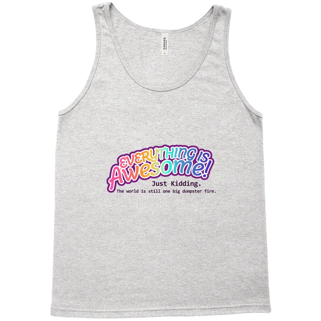 Everything is Awesome (Just Kidding) Relaxed Fit Tank Tops | Bella   Canvas